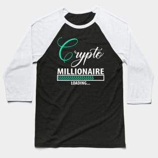 Crypto millionaire loading Baseball T-Shirt